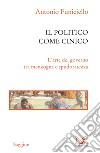 Il politico come cinico: L'arte del governo tra menzogna e spudoratezza. E-book. Formato EPUB ebook