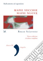 Mafie vecchie, mafie nuove: Radicamento ed espansione. E-book. Formato EPUB ebook