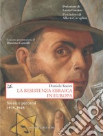 La resistenza ebraica in Europa: Storie e percorsi 1939-1945. E-book. Formato EPUB ebook