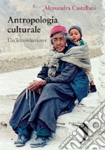 Antropologia culturale: Un'introduzione. E-book. Formato EPUB ebook