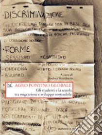 Agro pontino globale: Gli studenti e la scuola tra migrazioni e sviluppo sostenibile. E-book. Formato EPUB ebook di Andrea Stocchiero