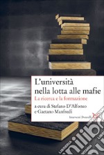 L’università nella lotta alle mafie: La ricerca e la formazione. E-book. Formato EPUB ebook