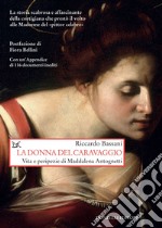 La donna del Caravaggio: Vita e peripezie di Maddalena Antognetti. E-book. Formato EPUB