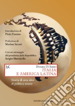 Italia e America Latina: Storia di una idea di politica estera. E-book. Formato EPUB ebook