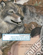 Di cosa parlano i libri per bambini: La letteratura per l’infanzia come critica radicale. E-book. Formato EPUB