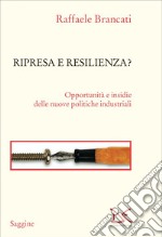 Ripresa e resilienza?: Opportunità e insidie delle nuove politiche industriali. E-book. Formato EPUB