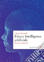 Etica e Intelligenza artificiale: Il caso sanitario. E-book. Formato EPUB ebook