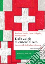 Dalla valigia di cartone al web: La rete sociale degli italiani in Svizzera. E-book. Formato EPUB ebook