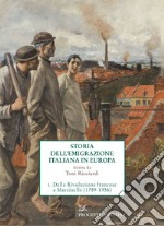 Storia dell'emigrazione italiana in Europa: 1. Dalla Rivoluzione francese a Marcinelle (1789-1956). E-book. Formato EPUB ebook