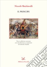 Il Principe: Nuova edizione annotata con introduzione e commento di Gabriele Pedullà. E-book. Formato EPUB ebook