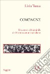 Compagne: Una storia al femminile del Partito comunista italiano. E-book. Formato EPUB ebook
