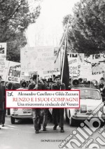 Renzo e i suoi compagni: Una microstoria sindacale del Veneto. E-book. Formato EPUB ebook