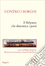 Contro i borghi: Il Belpaese che dimentica i paesi. E-book. Formato EPUB