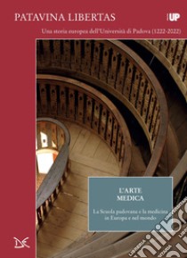 L'arte medica: La Scuola padovana e la medicina in Europa e nel mondo. E-book. Formato EPUB ebook di Aa.VV.