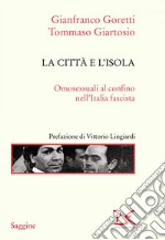 La città e l'isola: Omosessuali al confino nell’Italia fascista. E-book. Formato EPUB ebook