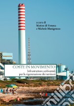 Coste in movimento: Infrastrutture ambientali per la rigenerazione dei territori. E-book. Formato EPUB ebook