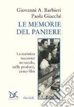 Le memorie del paniere: La statistica racconta: un secolo, mille prodotti, cento film. E-book. Formato EPUB ebook