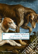 I cani del tempo: Filosofia e icone della pazienza. E-book. Formato EPUB ebook