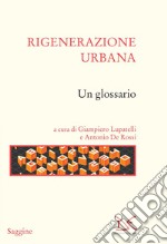 Rigenerazione urbana: Un glossario. E-book. Formato EPUB ebook