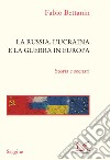 La Russia, l'Ucraina e la guerra in Europa: Storia e scenari. E-book. Formato EPUB ebook