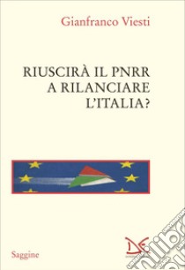 Riuscirà il Pnrr a rilanciare l'Italia?. E-book. Formato EPUB ebook di Gianfranco Viesti