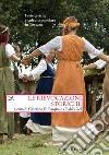 Le rievocazioni storiche: Feste civiche e cultura popolare in Toscana. E-book. Formato EPUB ebook