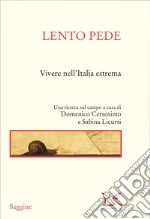 Lento pede: Vivere nell'Italia estrema. E-book. Formato EPUB ebook