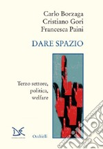 Dare spazio: Terzo settore, politica, welfare. E-book. Formato EPUB ebook