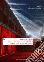 Dal rosso al nero: La svolta a destra di una città operaia. Terni, laboratorio d’Italia. E-book. Formato EPUB