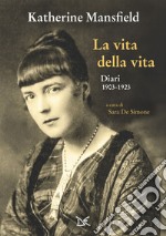 La vita della vita: Diari 1903-1923. E-book. Formato EPUB ebook