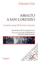 Assalto a San Lorenzo: La prima strage del fascismo al potere. E-book. Formato EPUB ebook