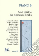 Piano B: Uno spartito per rigenerare l’Italia. E-book. Formato EPUB ebook