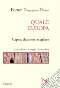 Quale Europa: Capire, discutere, scegliere. E-book. Formato EPUB ebook di Forum Disuguaglianze Diversità