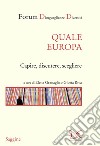 Quale Europa: Capire, discutere, scegliere. E-book. Formato EPUB ebook