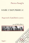 Fare l'impossibile: Ragionando di psichiatria e potere. E-book. Formato EPUB ebook