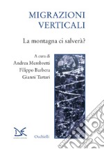 Migrazioni verticali: La montagna ci salverà?. E-book. Formato EPUB ebook