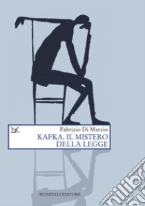 Kafka. Il mistero della legge. E-book. Formato EPUB ebook di Fabrizio Di Marzio