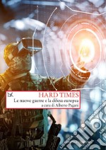 Hard times: Le nuove guerre e la difesa europea. E-book. Formato EPUB