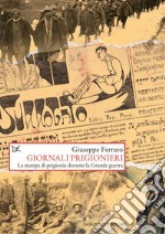 Giornali prigionieri: La stampa di prigionia durante la Grande guerra. E-book. Formato EPUB ebook