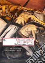 Breve storia del Messico: Dall’antichità al Duemila. E-book. Formato EPUB ebook