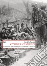 Vittime e carnefici: Le stragi nazifasciste lungo la Linea Gotica orientale. E-book. Formato EPUB