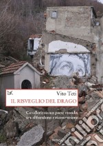 Il risveglio del drago: Cavallerizzo: un paese mondo, tra abbandono e ricostruzione. E-book. Formato EPUB