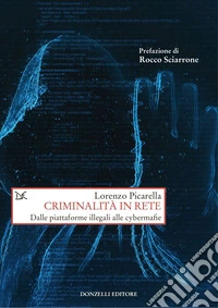 Criminalità in rete: Dalle piattaforme illegali alle cybermafie. E-book. Formato EPUB ebook