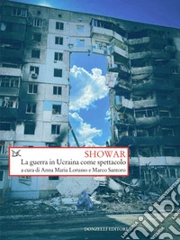 ShoWar: La guerra in Ucraina come spettacolo. E-book. Formato EPUB ebook