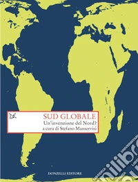 Sud globale: Un’invenzione del Nord?. E-book. Formato EPUB ebook