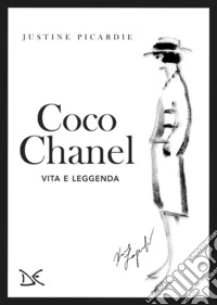 Coco Chanel: Vita e leggenda. E-book. Formato EPUB ebook