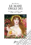 Le mani degli dei. E-book. Formato EPUB ebook di Erika Maderna