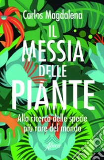 Il Messia delle piante. E-book. Formato EPUB ebook di Carlos Magdalena