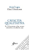 Crescita qualitativa. E-book. Formato EPUB ebook di Fritjof Capra