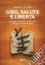 Cibo salute e libertà. E-book. Formato EPUB